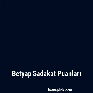 Betyap Sadakat Puanları
